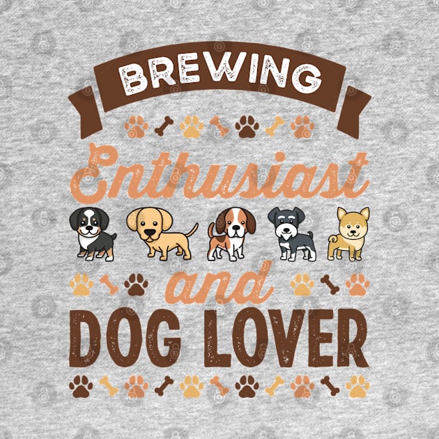 Brewing Enthusiast and Dog Lover Gift by qwertydesigns